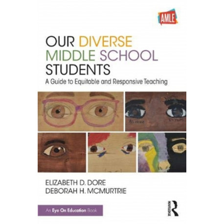 Our Diverse Middle School Students: A Guide to Equitable and Responsive Teaching