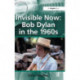 Invisible Now: Bob Dylan in the 1960s