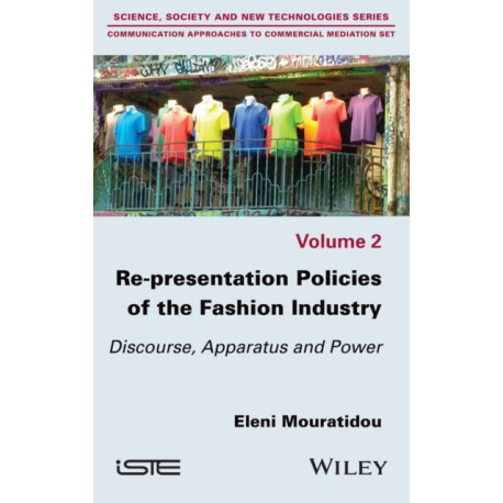 Re-presentation Policies of the Fashion Industry: Discourse, Apparatus and Power