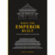 What the Emperor Built: Architecture and Empire in the Early Ming