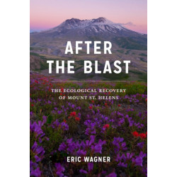 After the Blast: The Ecological Recovery of Mount St. Helens