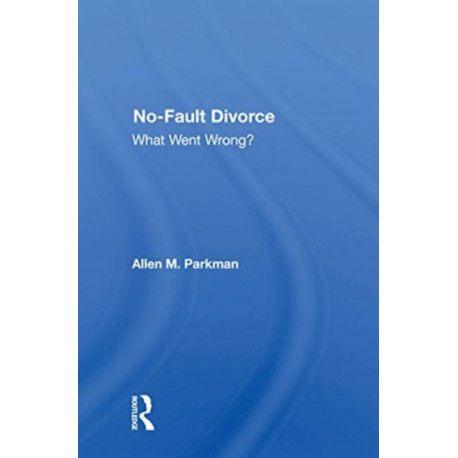 No-fault Divorce: What Went Wrong?