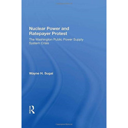 Nuclear Power And Ratepayer Protest: The Washington Public Power Supply System Crisis