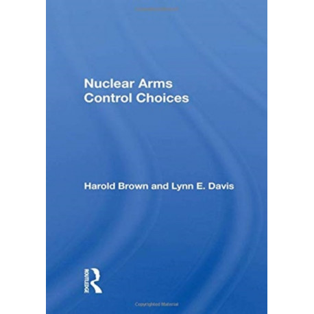 Nuclear Arms Control Choices