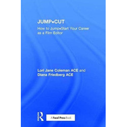 JUMP•CUT: How to Jump•Start Your Career as a Film Editor