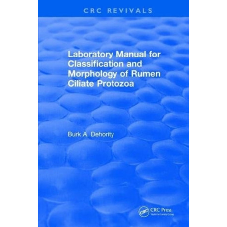 Laboratory Manual for Classification and Morphology of Rumen Ciliate Protozoa