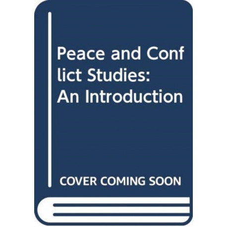Peace and Conflict Studies: An Introduction