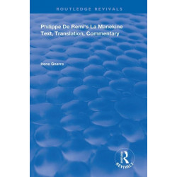 Philippe de Remi's La Manekine: Text, Transaltion, Commentary
