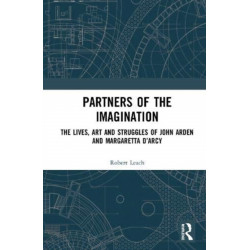Partners of the Imagination: The Lives, Art and Struggles of John Arden and Margaretta D’Arcy