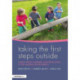 Taking the First Steps Outside: Under threes learning and developing in the natural environment