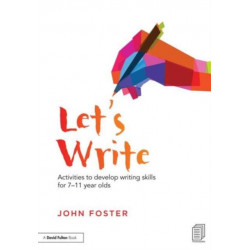 Let's Write: Activities to develop writing skills for 7–11 year olds