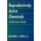 Reproductively Active Chemicals: A Reference Guide