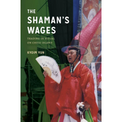 The Shaman's Wages: Trading in Ritual on Cheju Island