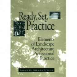 Ready, Set, Practice: Elements of Landscape Architecture Professional Practice