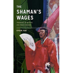 The Shaman's Wages: Trading in Ritual on Cheju Island