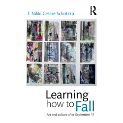 Learning How to Fall: Art and Culture after September 11