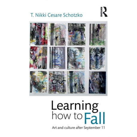 Learning How to Fall: Art and Culture after September 11