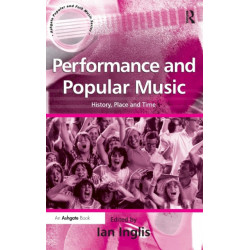 Performance and Popular Music: History, Place and Time