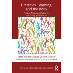 Literacies, Learning, and the Body: Putting Theory and Research into Pedagogical Practice