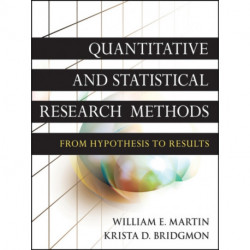Quantitative and Statistical Research Methods: From Hypothesis to Results