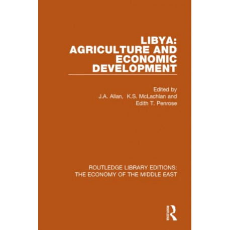 Libya: Agriculture and Economic Development (RLE Economy of Middle East): Agriculture and Economic Development
