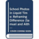School Photos in Liquid Time: Reframing Difference