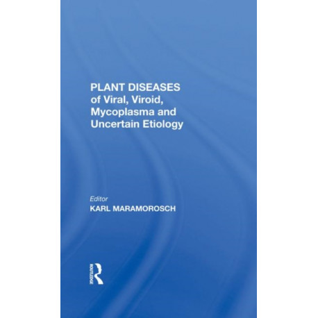 Plant Diseases Of Viral, Viroid, Mycoplasma And Uncertain Etiology