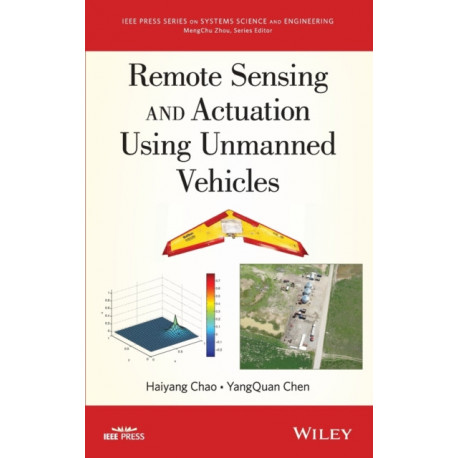 Remote Sensing and Actuation Using Unmanned Vehicles