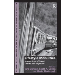 Lifestyle Mobilities: Intersections of Travel, Leisure and Migration