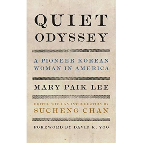 Quiet Odyssey: A Pioneer Korean Woman in America