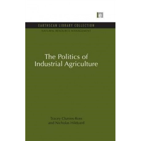 The Politics of Industrial Agriculture