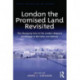 London the Promised Land Revisited: The Changing Face of the London Migrant Landscape in the Early 21st Century