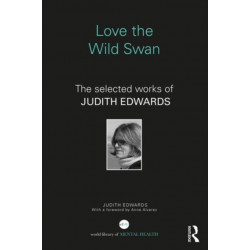 Love the Wild Swan: The selected works of Judith Edwards