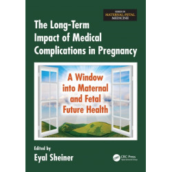 The Long-Term Impact of Medical Complications in Pregnancy: A Window into Maternal and Fetal Future Health