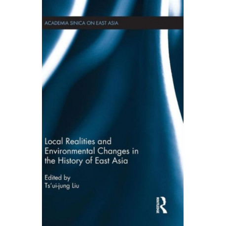 Local Realities and Environmental Changes in the History of East Asia