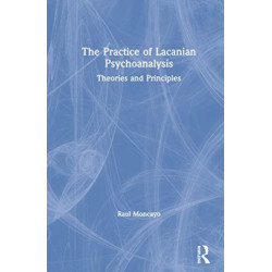 The Practice of Lacanian Psychoanalysis: Theories and Principles