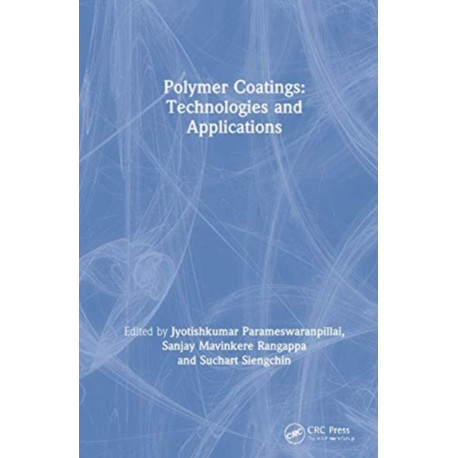 Polymer Coatings: Technologies and Applications: Technologies and Applications