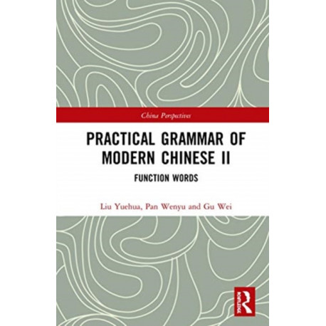 Practical Grammar of Modern Chinese II: Function Words
