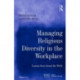 Managing Religious Diversity in the Workplace: Examples from Around the World