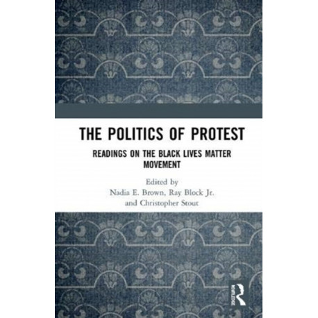 The Politics of Protest: Readings on the Black Lives Matter Movement
