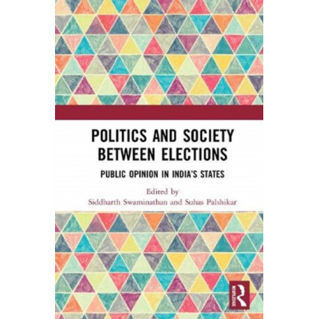 Politics and Society between Elections: Public Opinion in India’s States