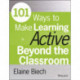 101 Ways to Make Learning Active Beyond the Classroom