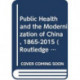 Public Health and the Modernization of China, 1865-2015