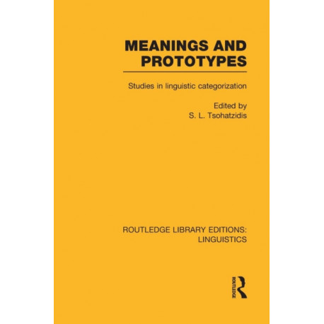 Meanings and Prototypes: Studies in Linguistic Categorization