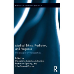 Medical Ethics, Prediction, and Prognosis: Interdisciplinary Perspectives