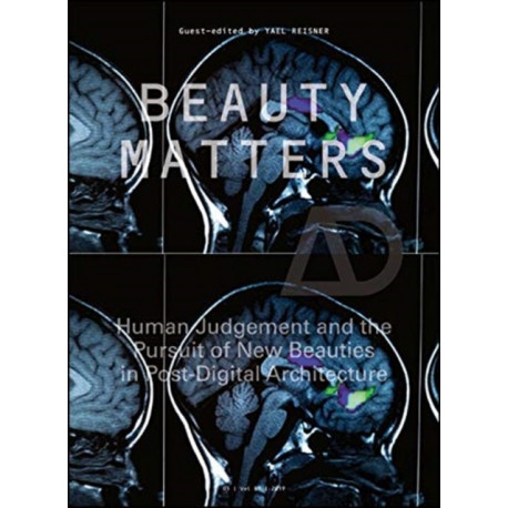 Beauty Matters: Human Judgement and the Pursuit of New Beauties in Post-Digital Architecture