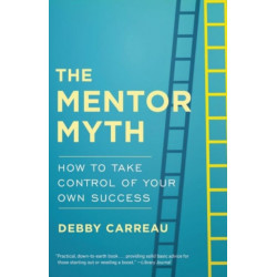 Mentor Myth: How to Take Control of Your Own Success