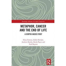 Metaphor, Cancer and the End of Life: A Corpus-Based Study