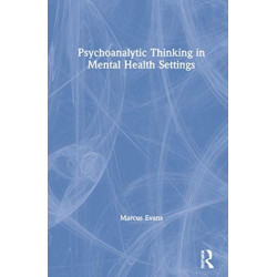 Psychoanalytic Thinking in Mental Health Settings