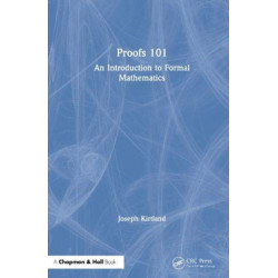 Proofs 101: An Introduction to Formal Mathematics
